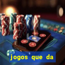 jogos que da dinheiro sem depositar